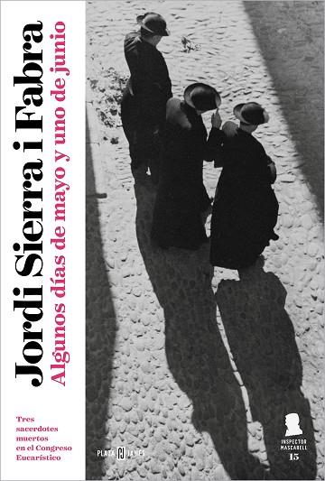 ALGUNOS DÍAS DE MAYO Y UNO DE JUNIO (MASCARELL 15) (INSPECTOR MASCARELL 15) | 9788401033650 | SIERRA I FABRA, JORDI | Llibres Parcir | Librería Parcir | Librería online de Manresa | Comprar libros en catalán y castellano online