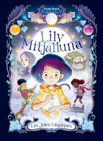 LA LILY MITJALLUNA 1 - LES JOIES MÀGIQUES | 9788448860745 | BONET, XAVIER | Llibres Parcir | Librería Parcir | Librería online de Manresa | Comprar libros en catalán y castellano online
