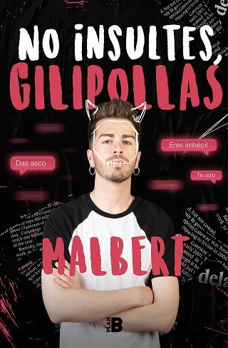 NO INSULTES, GILIPOLLAS | 9788417809515 | MALBERT, | Llibres Parcir | Llibreria Parcir | Llibreria online de Manresa | Comprar llibres en català i castellà online