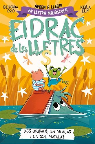 EL DRAC DE LES LLETRES 4 - DOS GRIPAUS, UN DRACÀS I UN SOL MATALÀS | 9788448866006 | ORO, BEGOÑA | Llibres Parcir | Librería Parcir | Librería online de Manresa | Comprar libros en catalán y castellano online