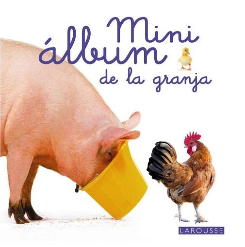 MINI ÁLBUM LAROUSSE DE LA GRANJA | 9788415785484 | LAROUSSE EDITORIAL | Llibres Parcir | Librería Parcir | Librería online de Manresa | Comprar libros en catalán y castellano online