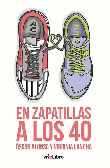 EN ZAPATILLAS A LOS 40 | 9788416705061 | ALONSO MARTÍN, ÓSCAR/LANCHA ALBA, VIRGINIA | Llibres Parcir | Librería Parcir | Librería online de Manresa | Comprar libros en catalán y castellano online