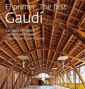 EL PRIMER / THE FIRST GAUDÍ | 9788484786252 | GIRALT-MIRACLE RODRÍGUEZ, DANIEL | Llibres Parcir | Librería Parcir | Librería online de Manresa | Comprar libros en catalán y castellano online