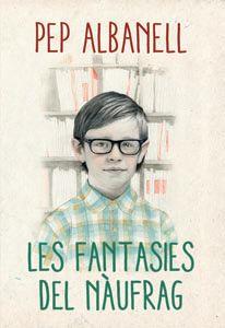 LES FANTASIES DEL NAUFRAG | 9788490265437 | ALBANELL TORTADES, PEP | Llibres Parcir | Llibreria Parcir | Llibreria online de Manresa | Comprar llibres en català i castellà online