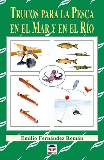 TRUCOS PARA LA PESCA EN EL MAR Y EN EL RIO | 9788479028169 | EMILIO FERNANDEZ ROMAN | Llibres Parcir | Llibreria Parcir | Llibreria online de Manresa | Comprar llibres en català i castellà online