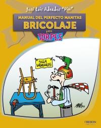 BRICOLAJE PARA TORPES manual del perfecto manitas | 9788441529175 | ANDRADOS JOSE LUIS | Llibres Parcir | Llibreria Parcir | Llibreria online de Manresa | Comprar llibres en català i castellà online