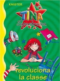 TINA LA SUPERBRUIXA REVOLUCIONA LA CLASSE | 9788483041697 | TINA LA SUPERBRUIXA | Llibres Parcir | Librería Parcir | Librería online de Manresa | Comprar libros en catalán y castellano online