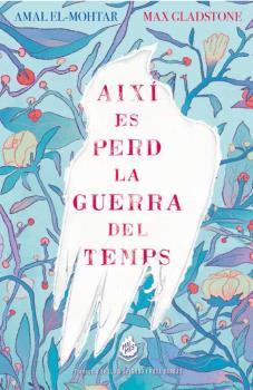 AIXÍ ES PERD LA GUERRA DEL TEMPS | 9788412057676 | EL-MOHTAR, AMAL / GLADSTONE, MAX | Llibres Parcir | Librería Parcir | Librería online de Manresa | Comprar libros en catalán y castellano online