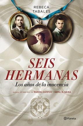 SEIS HERMANAS. LOS AÑOS DE LA INOCENCIA | 9788408146414 | REBECA TABALES | Llibres Parcir | Llibreria Parcir | Llibreria online de Manresa | Comprar llibres en català i castellà online