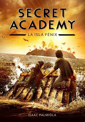 SECRET ACADEMY 1. LA ISLA FÉNIX | 9788415580614 | PALMIOLA,ISAAC | Llibres Parcir | Librería Parcir | Librería online de Manresa | Comprar libros en catalán y castellano online