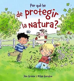 PER QUÈ HE DE PROTEGIR LA NATURA? | 9788448929008 | GREEN, JEN | Llibres Parcir | Librería Parcir | Librería online de Manresa | Comprar libros en catalán y castellano online