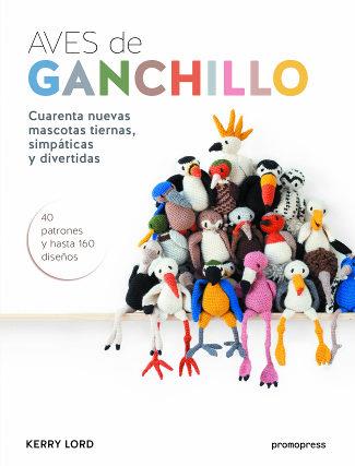 AVES DE GANCHILLO | 9788416504077 | LORD, KERRY | Llibres Parcir | Librería Parcir | Librería online de Manresa | Comprar libros en catalán y castellano online