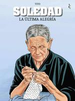 SOLEDAD. LA ÚLTIMA ALEGRÍA | 9788409379415 | TITO | Llibres Parcir | Librería Parcir | Librería online de Manresa | Comprar libros en catalán y castellano online
