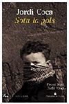 SOTA LA POLS | 9788484371892 | COCA | Llibres Parcir | Librería Parcir | Librería online de Manresa | Comprar libros en catalán y castellano online