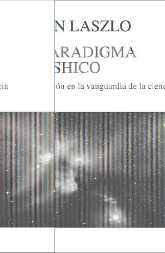 EL PARADIGMA AKÁSHICO | 9788499883069 | LASZLO, ERVIN | Llibres Parcir | Librería Parcir | Librería online de Manresa | Comprar libros en catalán y castellano online