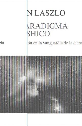 EL PARADIGMA AKÁSHICO | 9788499883069 | LASZLO, ERVIN | Llibres Parcir | Librería Parcir | Librería online de Manresa | Comprar libros en catalán y castellano online