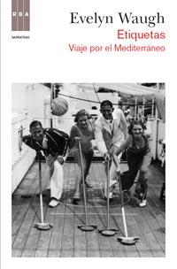 ETIQUETAS VIAJE POR EL MEDITERRANEO | 9788490061312 | EVELYN WAUGH | Llibres Parcir | Librería Parcir | Librería online de Manresa | Comprar libros en catalán y castellano online