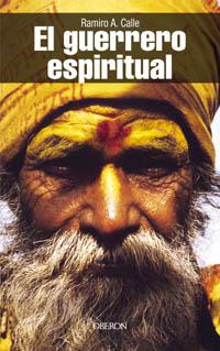 EL GUERRERO ESPIRITUAL | 9788466706551 | RAMIRO A CALLE | Llibres Parcir | Librería Parcir | Librería online de Manresa | Comprar libros en catalán y castellano online