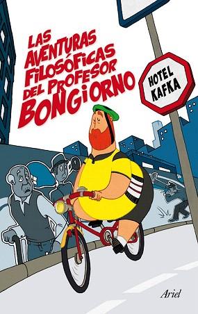 LAS AVENTURAS FILOSÓFICAS DEL PROFESOR BONGIORNO | 9788434409422 | HOTEL KAFKA | Llibres Parcir | Librería Parcir | Librería online de Manresa | Comprar libros en catalán y castellano online