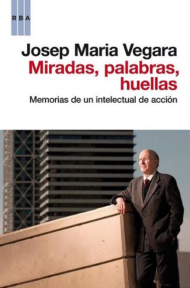 Miradas, palabras, huellas | 9788490062456 | VEGARA , JOSE MARIA | Llibres Parcir | Librería Parcir | Librería online de Manresa | Comprar libros en catalán y castellano online