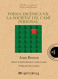 POESIA ESCENICA VII: LA SOCIETAT I EL CAMI PERSONAL | 9788494342578 | BROSSA, JOAN | Llibres Parcir | Llibreria Parcir | Llibreria online de Manresa | Comprar llibres en català i castellà online