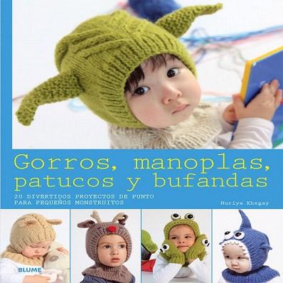 GORROS, MANOPLAS, PATUCOS Y BUFANDAS | 9788416138074 | KHEGAY, NURIYA | Llibres Parcir | Llibreria Parcir | Llibreria online de Manresa | Comprar llibres en català i castellà online