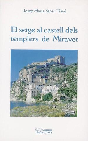 EL SETGE AL ACASTELL DELS TEMPLERS DE MIRAVET | 9788479355289 | JM SANS I TRAVE | Llibres Parcir | Librería Parcir | Librería online de Manresa | Comprar libros en catalán y castellano online