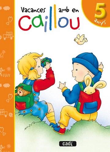 VACANCES 5 ANYS CAILLOU | 9788447460540 | Llibres Parcir | Librería Parcir | Librería online de Manresa | Comprar libros en catalán y castellano online