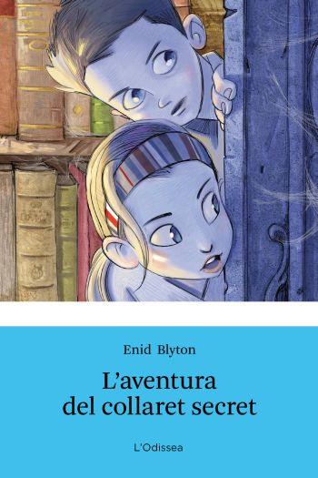 L' AVENTURA DEL COLLARET SECRET col odissea | 9788499326375 | ENID BLYTON | Llibres Parcir | Llibreria Parcir | Llibreria online de Manresa | Comprar llibres en català i castellà online