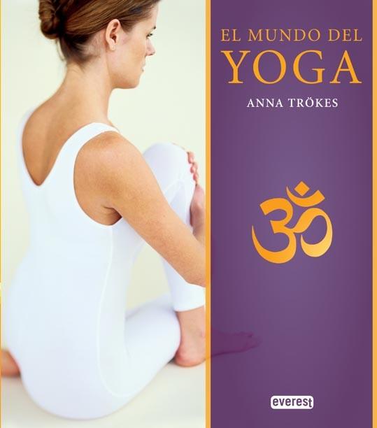 EL MUNDO DEL YOGA | 9788444121154 | TROKES ANNA | Llibres Parcir | Librería Parcir | Librería online de Manresa | Comprar libros en catalán y castellano online