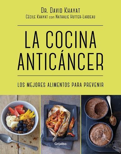 LA COCINA ANTICÁNCER | 9788416449781 | KHAYAT, DR. DAVID/KHAYAT, CECILE | Llibres Parcir | Llibreria Parcir | Llibreria online de Manresa | Comprar llibres en català i castellà online