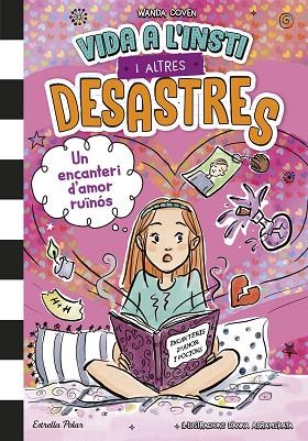 VIDA A L'INSTI I ALTRES DESASTRES 2. UN ENCANTERI D'AMOR RUÏNÓS | 9791387782122 | COVEN, WANDA | Llibres Parcir | Llibreria Parcir | Llibreria online de Manresa | Comprar llibres en català i castellà online