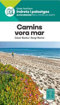 CAMINS VORA EL MAR -ALPINA | 9788480907873 | RAMIS, SERGI/ BARBA, CESAR | Llibres Parcir | Llibreria Parcir | Llibreria online de Manresa | Comprar llibres en català i castellà online