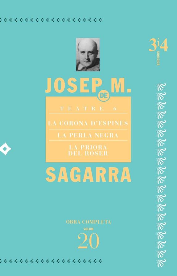 TEATRE 6. LA CORONA D'ESPINES, LA PERLA NEGRA, LA PRIORA DEL ROSER | 9788475029887 | DE SAGARRA, JOSEP MARIA | Llibres Parcir | Llibreria Parcir | Llibreria online de Manresa | Comprar llibres en català i castellà online