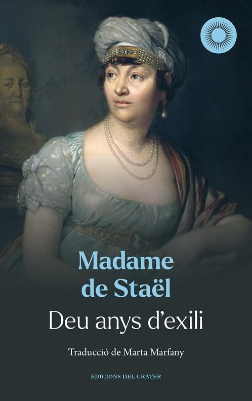 DEU ANYS D'EXILI | 9788412828689 | STAËL, MADAME DE | Llibres Parcir | Librería Parcir | Librería online de Manresa | Comprar libros en catalán y castellano online