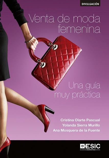 VENTA DE MODA FEMENINA | 9788416462926 | OLARTE PASCUAL, CRISTINA/SIERRA MURILLO, YOLANDA/MOSQUERA DE LA FUENTE, ANA | Llibres Parcir | Librería Parcir | Librería online de Manresa | Comprar libros en catalán y castellano online