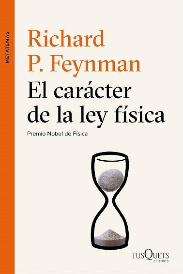 EL CARÁCTER DE LA LEY FÍSICA | 9788490661673 | RICHARD P. FEYNMAN | Llibres Parcir | Librería Parcir | Librería online de Manresa | Comprar libros en catalán y castellano online