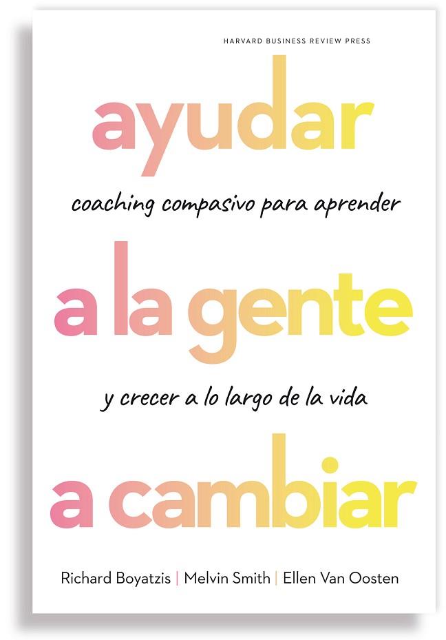 AYUDAR A LA GENTE A CAMBIAR | 9788417963118 | BOYATZIS, RICHARD/SMITH, MELVIN/VAN OOSTEN, ELLEN | Llibres Parcir | Librería Parcir | Librería online de Manresa | Comprar libros en catalán y castellano online