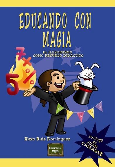 EDUCANDO CON MAGIA | 9788427719057 | RUIZ DOMíNGUEZ, XUXO | Llibres Parcir | Llibreria Parcir | Llibreria online de Manresa | Comprar llibres en català i castellà online