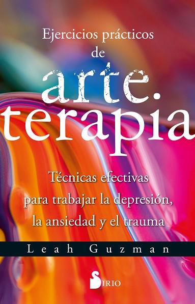 EJERCICIOS PRÁCTICOS DE ARTETERAPIA | 9788419685049 | GUZMAN, LEAH | Llibres Parcir | Librería Parcir | Librería online de Manresa | Comprar libros en catalán y castellano online