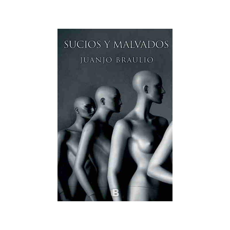 SUCIOS Y MALVADOS | 9788466660716 | BRAULIO, JUANJO | Llibres Parcir | Librería Parcir | Librería online de Manresa | Comprar libros en catalán y castellano online