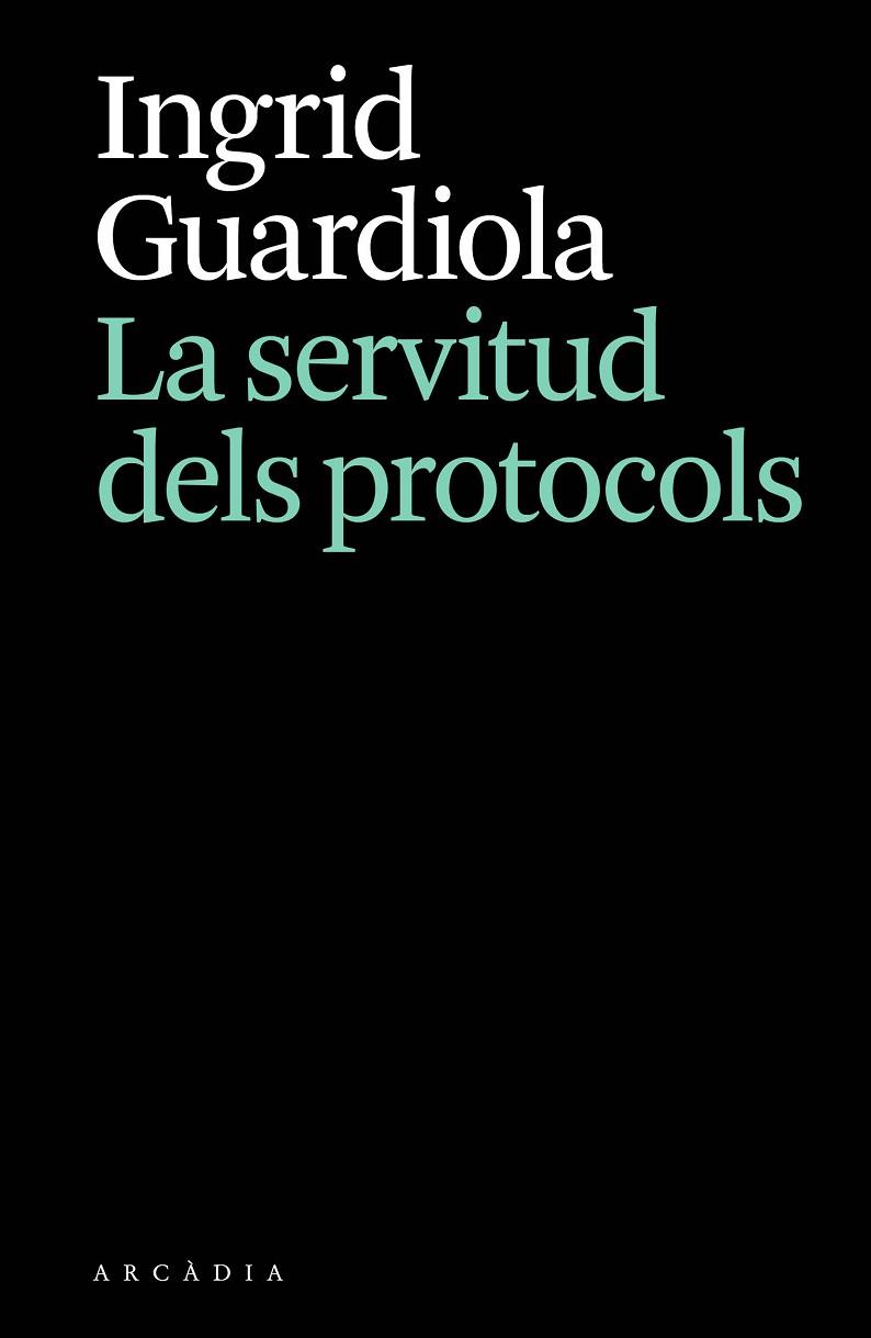 LA SERVITUD DELS PROTOCOLS | 9788412876628 | GUARDIOLA, INGRID | Llibres Parcir | Librería Parcir | Librería online de Manresa | Comprar libros en catalán y castellano online
