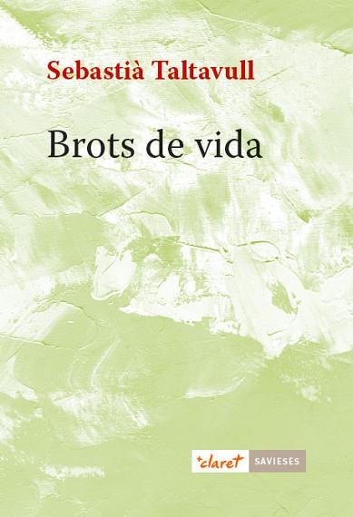 BROTS DE VIDA | 9788491360261 | TALTAVULL ANGLADA, SEBASTIà | Llibres Parcir | Librería Parcir | Librería online de Manresa | Comprar libros en catalán y castellano online