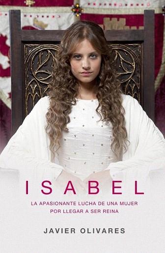 Isabel | 9788401352782 | OLIVARES,JAVIER | Llibres Parcir | Llibreria Parcir | Llibreria online de Manresa | Comprar llibres en català i castellà online