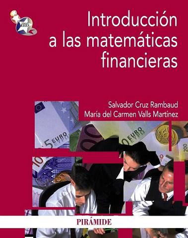 PACK-INTRODUCCIÓN A LAS MATEMÁTICAS FINANCIERAS | 9788436830972 | CRUZ RAMBAUD, SALVADOR/VALLS MARTÍNEZ, MARÍA DEL CARMEN | Llibres Parcir | Librería Parcir | Librería online de Manresa | Comprar libros en catalán y castellano online