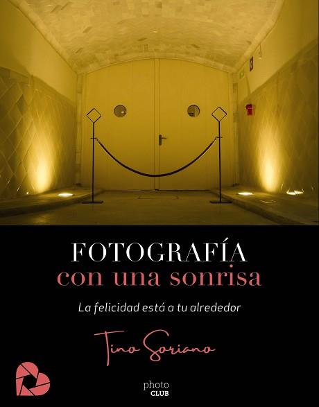FOTOGRAFÍA CON UNA SONRISA | 9788441542655 | SORIANO, TINO | Llibres Parcir | Llibreria Parcir | Llibreria online de Manresa | Comprar llibres en català i castellà online