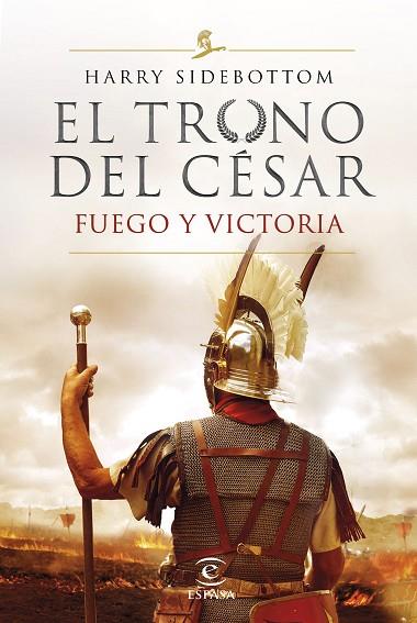 SERIE EL TRONO DEL CÉSAR. FUEGO Y VICTORIA | 9788467060782 | SIDEBOTTOM, HARRY | Llibres Parcir | Librería Parcir | Librería online de Manresa | Comprar libros en catalán y castellano online
