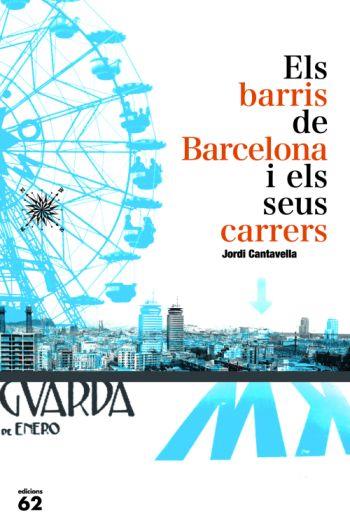 ELS BARRIS DE BARCELONA I ELS SEUS CARRERS | 9788429763140 | JORDI CANTAVELLA | Llibres Parcir | Llibreria Parcir | Llibreria online de Manresa | Comprar llibres en català i castellà online