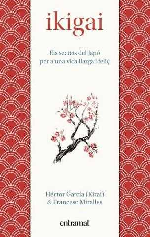 IKIGAI | 9788492920150 | MIRALLES, FRANCESC/GARCÍA, HÉCTOR | Llibres Parcir | Librería Parcir | Librería online de Manresa | Comprar libros en catalán y castellano online