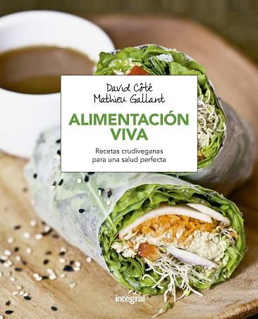 ALIMENTACIÓN VIVA | 9788491180647 | GALLANT , MATHIEU/COTE , DAVID | Llibres Parcir | Librería Parcir | Librería online de Manresa | Comprar libros en catalán y castellano online